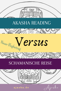 Akasha versus schamanische Reise