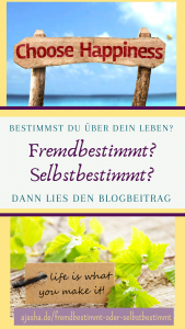 Mehr über den Artikel erfahren Fremdbestimmt oder Selbstbestimmt?